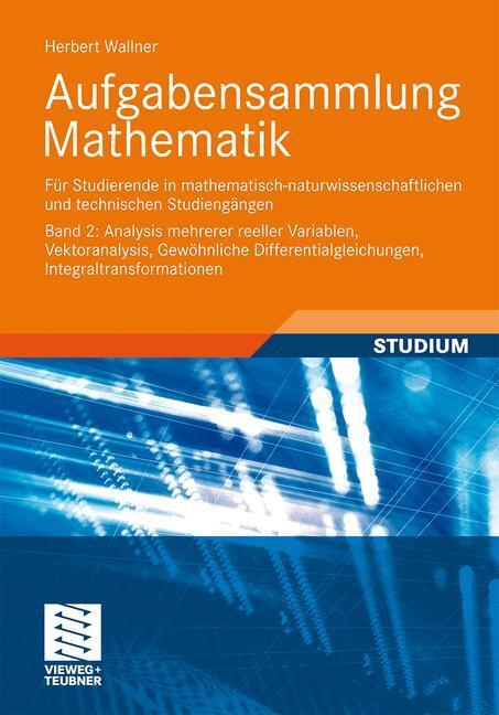 Cover: 9783834818126 | Aufgabensammlung Mathematik. Band 2: Analysis mehrerer reeller...