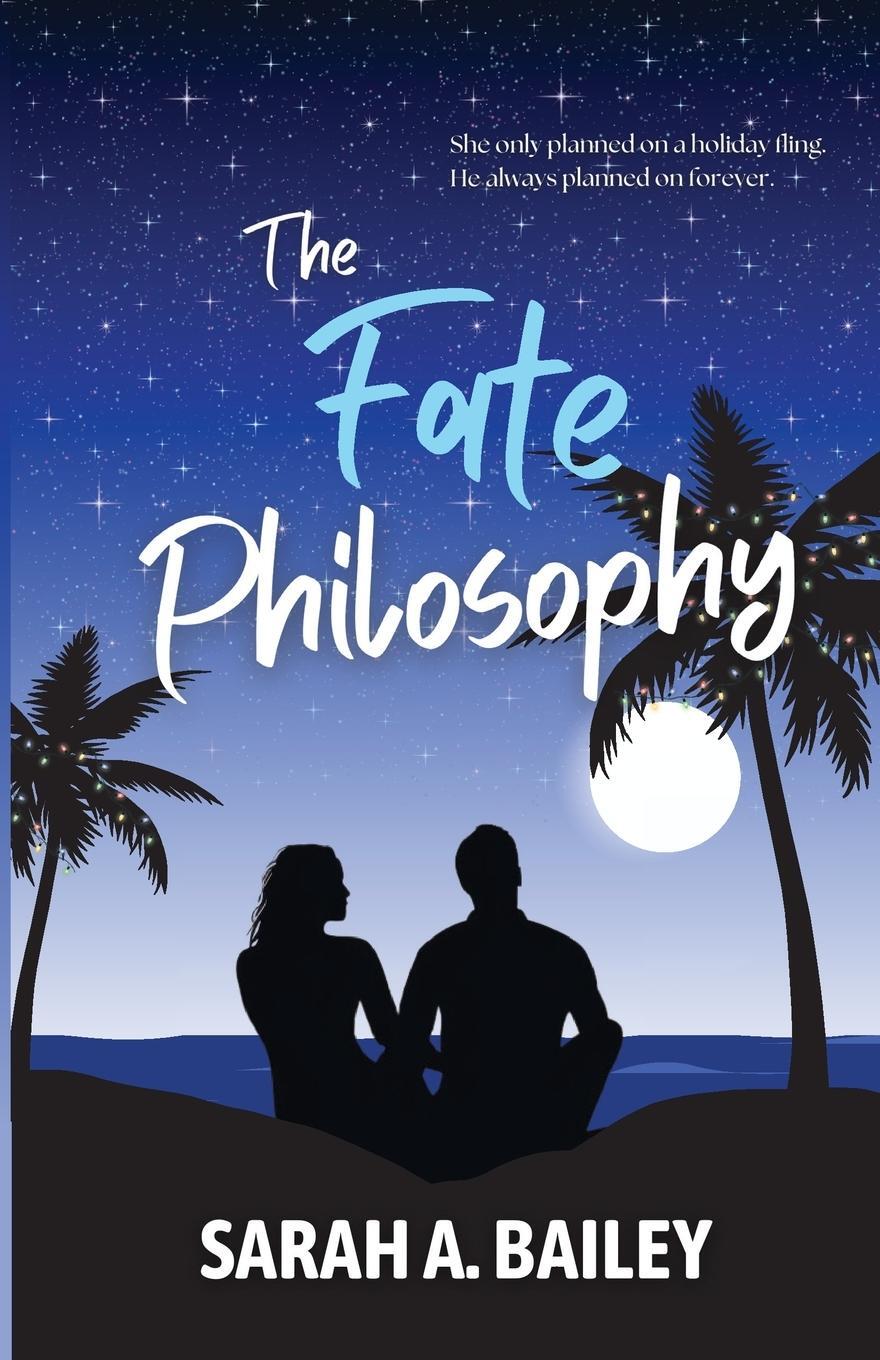Cover: 9798218251154 | The Fate Philosophy | Sarah A. Bailey | Taschenbuch | Paperback | 2023