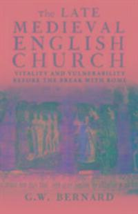Cover: 9780300197129 | The Late Medieval English Church | G.W. Bernard | Taschenbuch | 2013