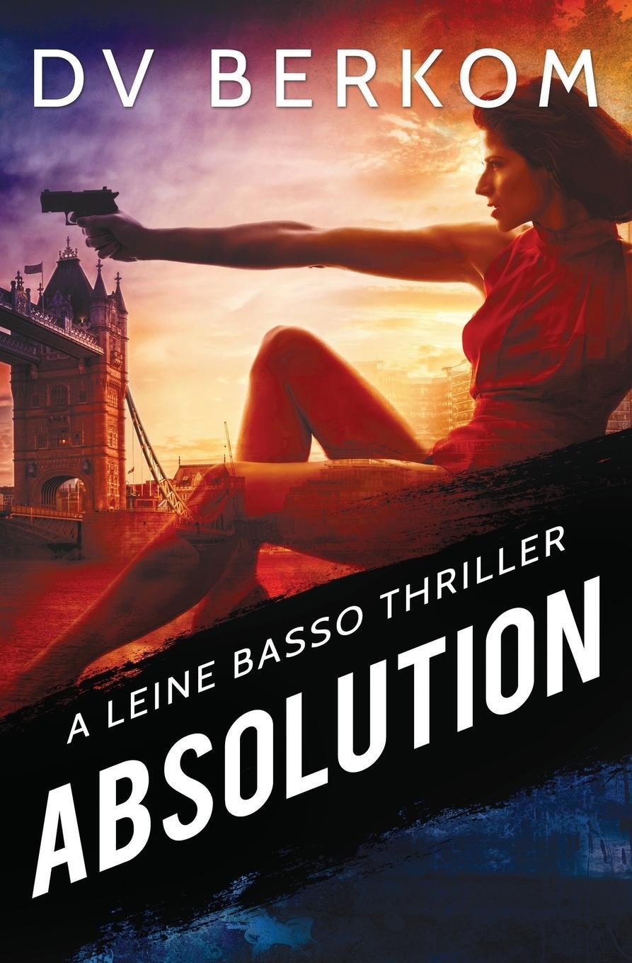 Cover: 9780997970883 | Absolution | A Leine Basso Thriller | D. V. Berkom | Taschenbuch