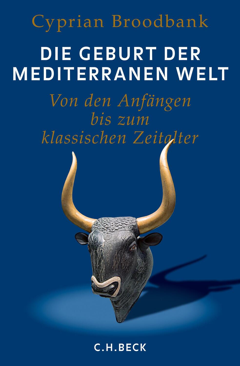 Cover: 9783406713699 | Die Geburt der mediterranen Welt | Cyprian Broodbank | Buch | gebunden
