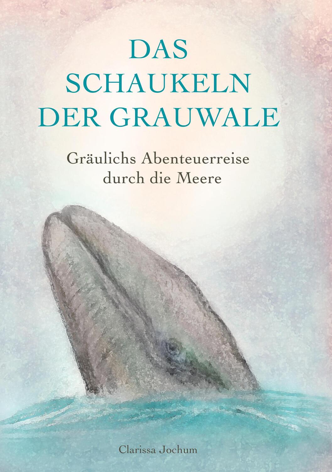 Cover: 9783757823627 | Das Schaukeln der Grauwale | Gräulichs Abenteuerreise durch die Meere