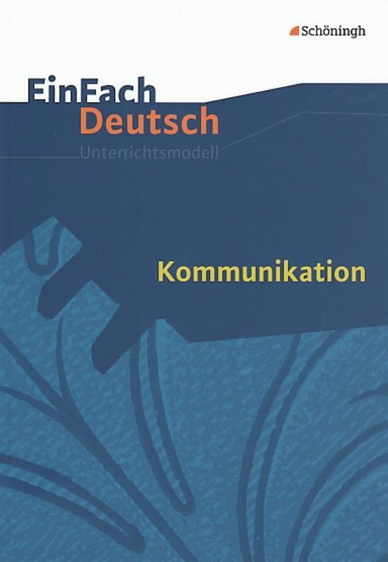 Cover: 9783140223713 | Kommunikation. EinFach Deutsch Unterrichtsmodelle | Volkrad Wolf