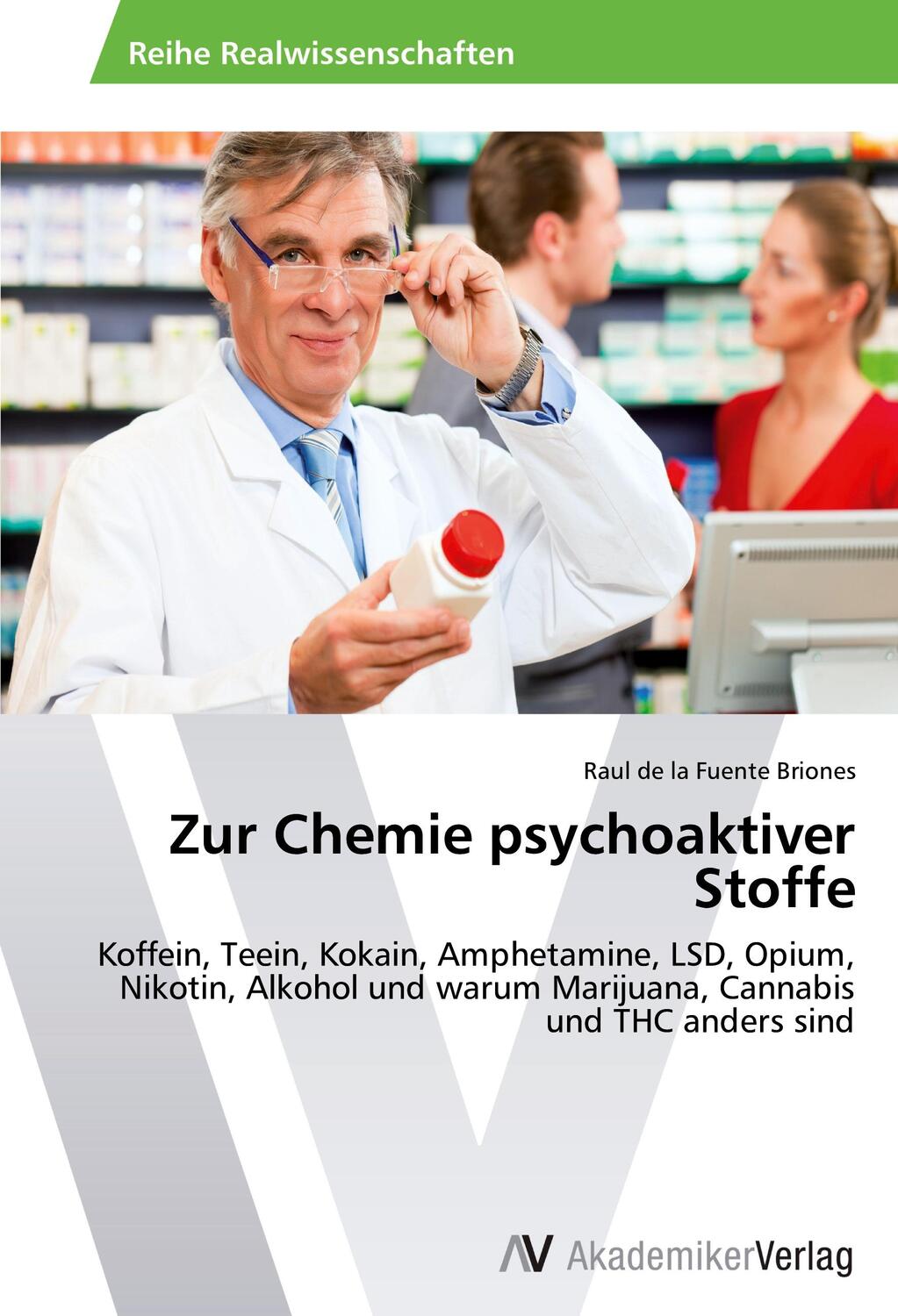 Cover: 9783639456639 | Zur Chemie psychoaktiver Stoffe | Raul de la Fuente Briones | Buch