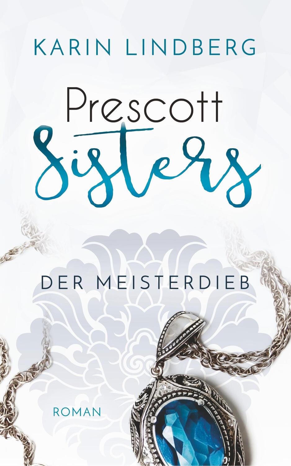 Cover: 9783743811867 | Der Meisterdieb | Prescott Sisters 3 - Liebesroman | Karin Lindberg