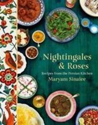 Cover: 9781786692207 | Nightingales and Roses | Recipes from the Persian Kitchen | Sinaiee