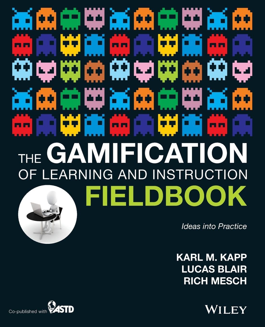 Cover: 9781118674437 | The Gamification of Learning and Instruction Fieldbook | Karl M. Kapp