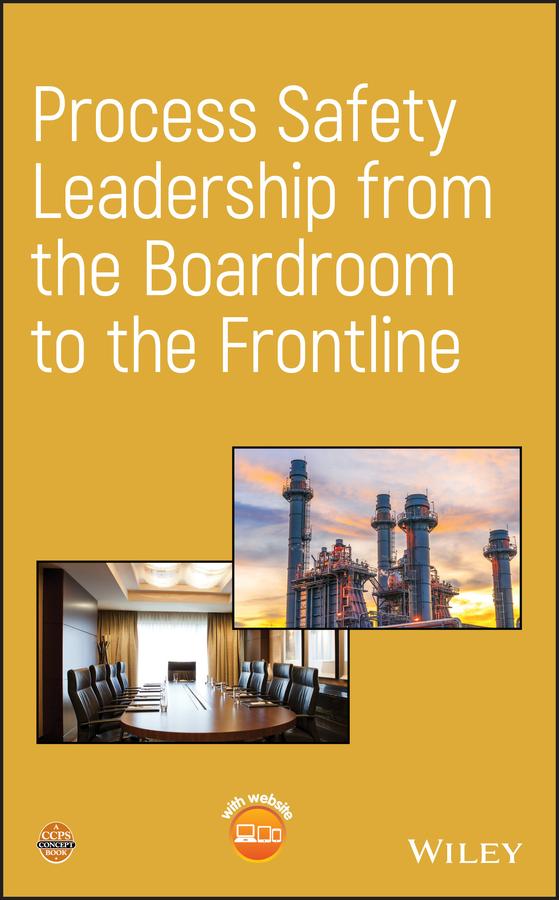 Cover: 9781119519317 | Process Safety Leadership from the Boardroom to the Frontline | Safety