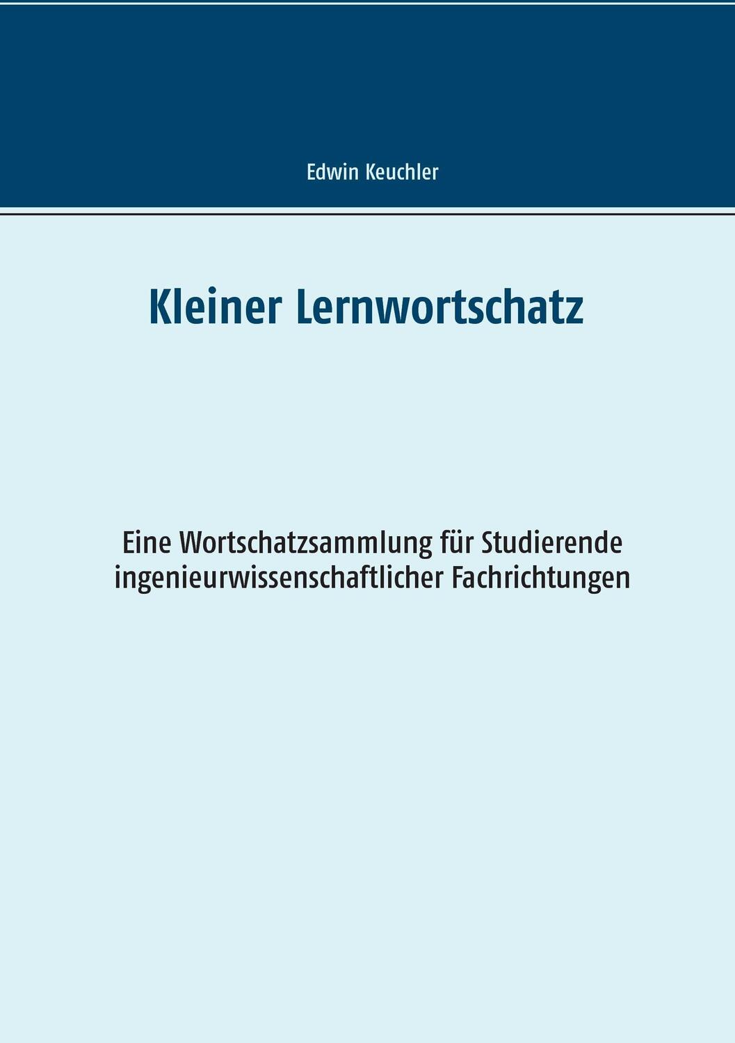 Cover: 9783743128217 | Kleiner Lernwortschatz Technisches Englisch | Edwin Keuchler | Buch