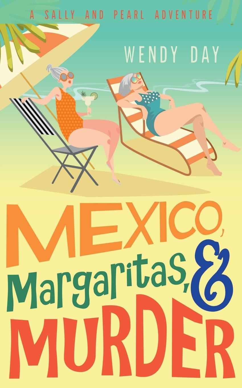 Cover: 9781957707136 | Mexico, Margaritas, and Murder | Wendy Day | Taschenbuch | Englisch