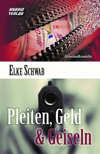 Cover: 9783967410365 | Pleiten, Geld & Geiseln | Kriminalkomödie | Elke Schwab | Taschenbuch