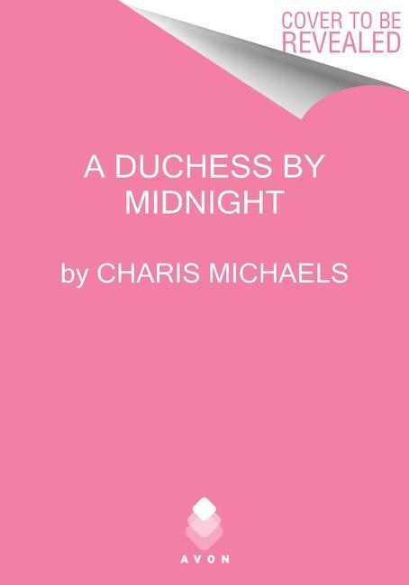 Cover: 9780062984999 | A Duchess by Midnight | Charis Michaels | Taschenbuch | Englisch