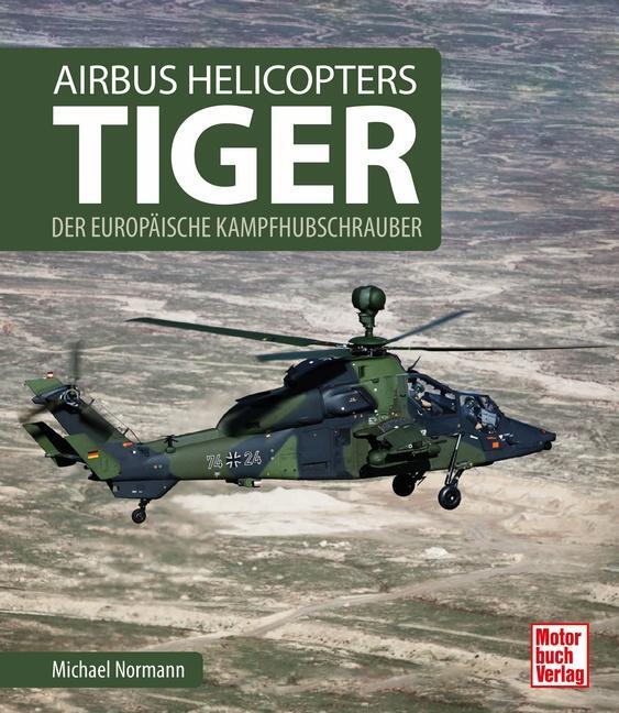 Cover: 9783613044616 | Airbus Helicopters Tiger | Der europäische Kampfhubschrauber | Normann