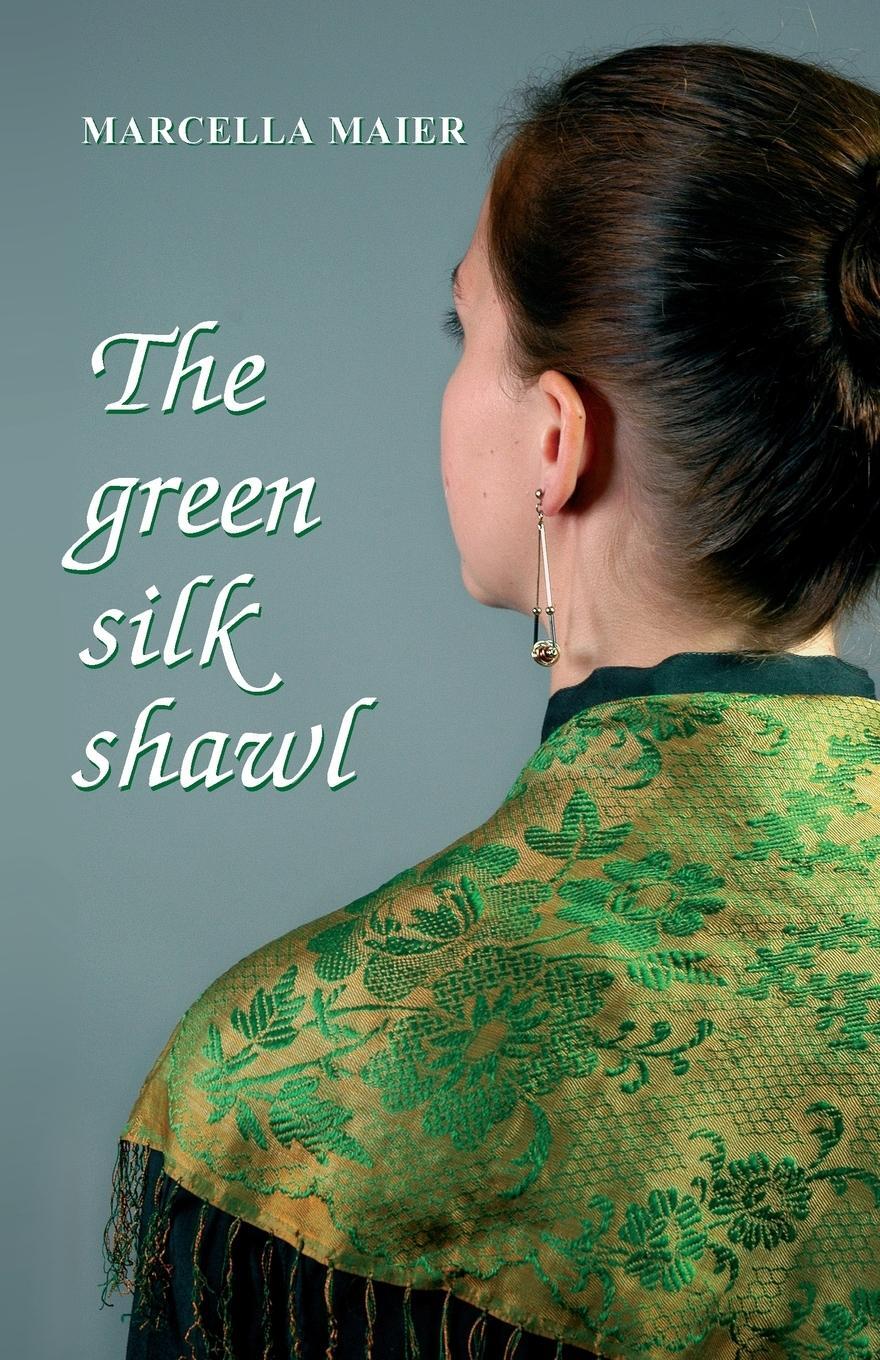 Cover: 9780995509382 | The green silk shawl | Marcella Maier | Taschenbuch | Paperback | 2018