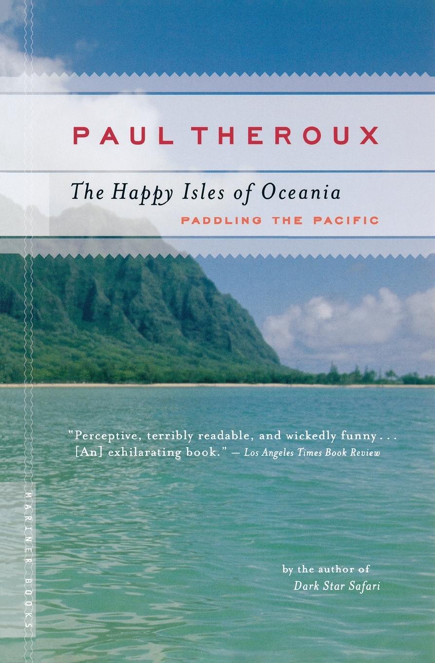 Cover: 9780618658985 | The Happy Isles of Oceania | Paddling the Pacific | Paul Theroux