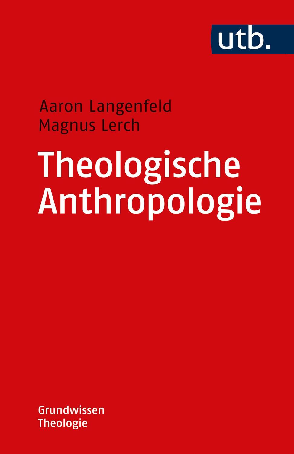 Cover: 9783825247577 | Theologische Anthropologie | Aaron Langenfeld (u. a.) | Taschenbuch