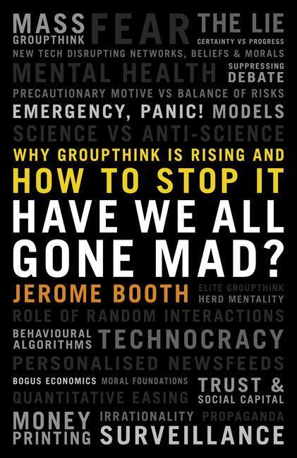 Cover: 9781785907722 | Have We All Gone Mad? | Why groupthink is rising and how to stop it