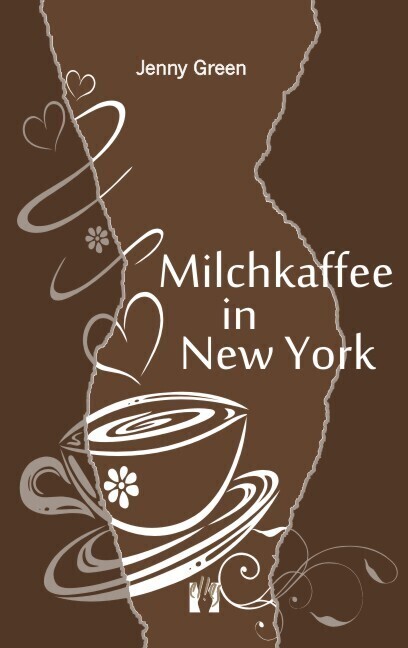 Cover: 9783941598256 | Milchkaffee in New York | Liebesroman | Jenny Green | Taschenbuch