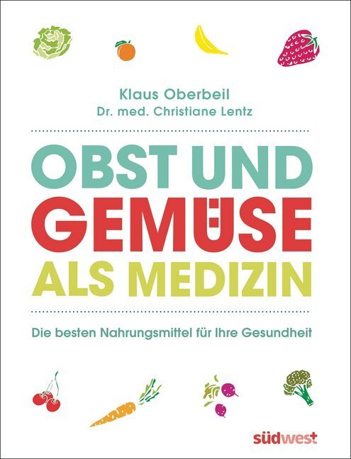 Cover: 9783517093048 | Obst und Gemüse als Medizin | Klaus Oberbeil (u. a.) | Buch | 336 S.