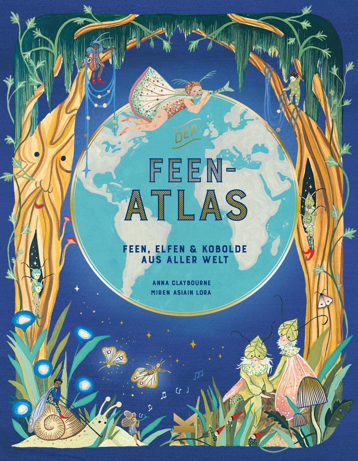 Cover: 9783962442255 | Der Feen-Atlas | Feen, Elfen &amp; Kobolde aus aller Welt | Claybourne