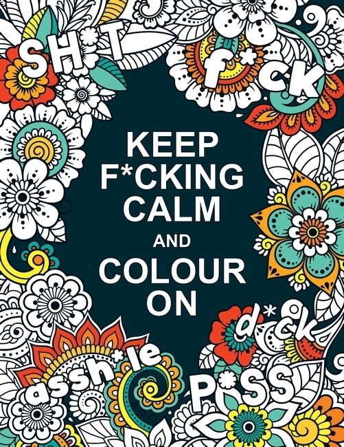 Cover: 9781787839953 | Keep F*cking Calm and Colour On | Summersdale Publishers | Taschenbuch