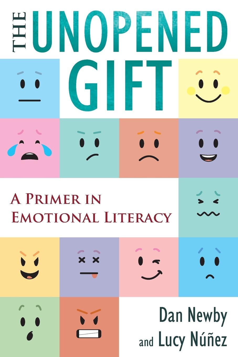 Cover: 9780692855782 | The Unopened Gift | A Primer in Emotional Literacy | Dan Newby (u. a.)