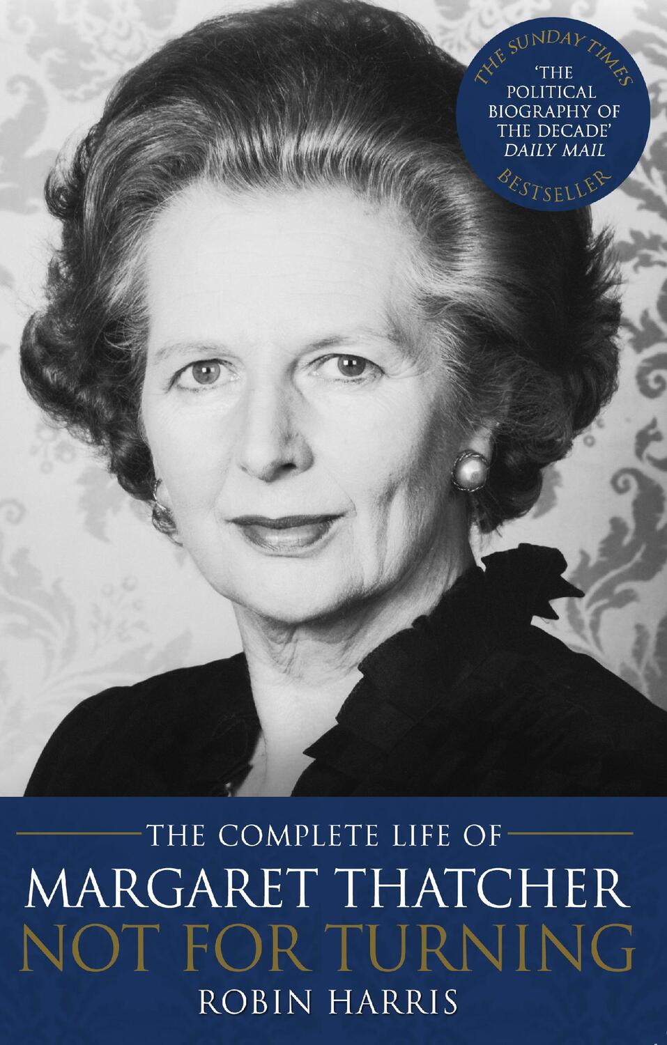Cover: 9780552155793 | Not for Turning | The Complete Life of Margaret Thatcher | Harris