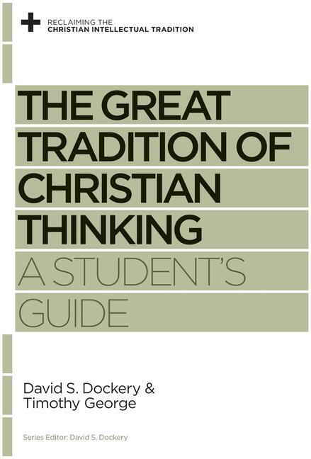 Cover: 9781433525131 | The Great Tradition of Christian Thinking | A Student's Guide | Buch