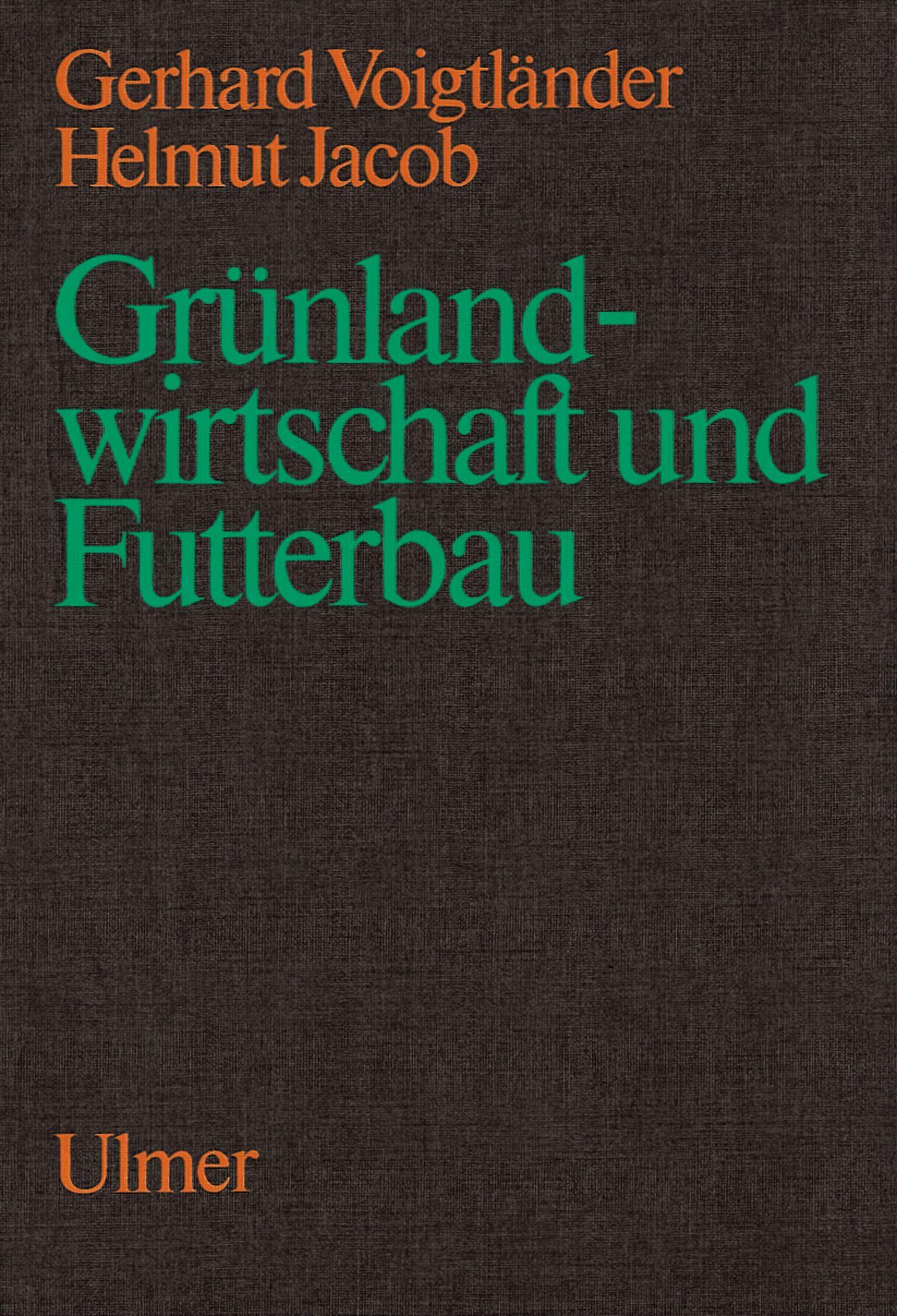 Cover: 9783800130719 | Grünlandwirtschaft und Futterbau | Gerhard Voigtländer (u. a.) | Buch