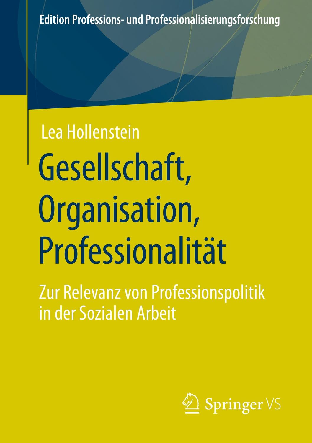 Cover: 9783658293802 | Gesellschaft, Organisation, Professionalität | Lea Hollenstein | Buch