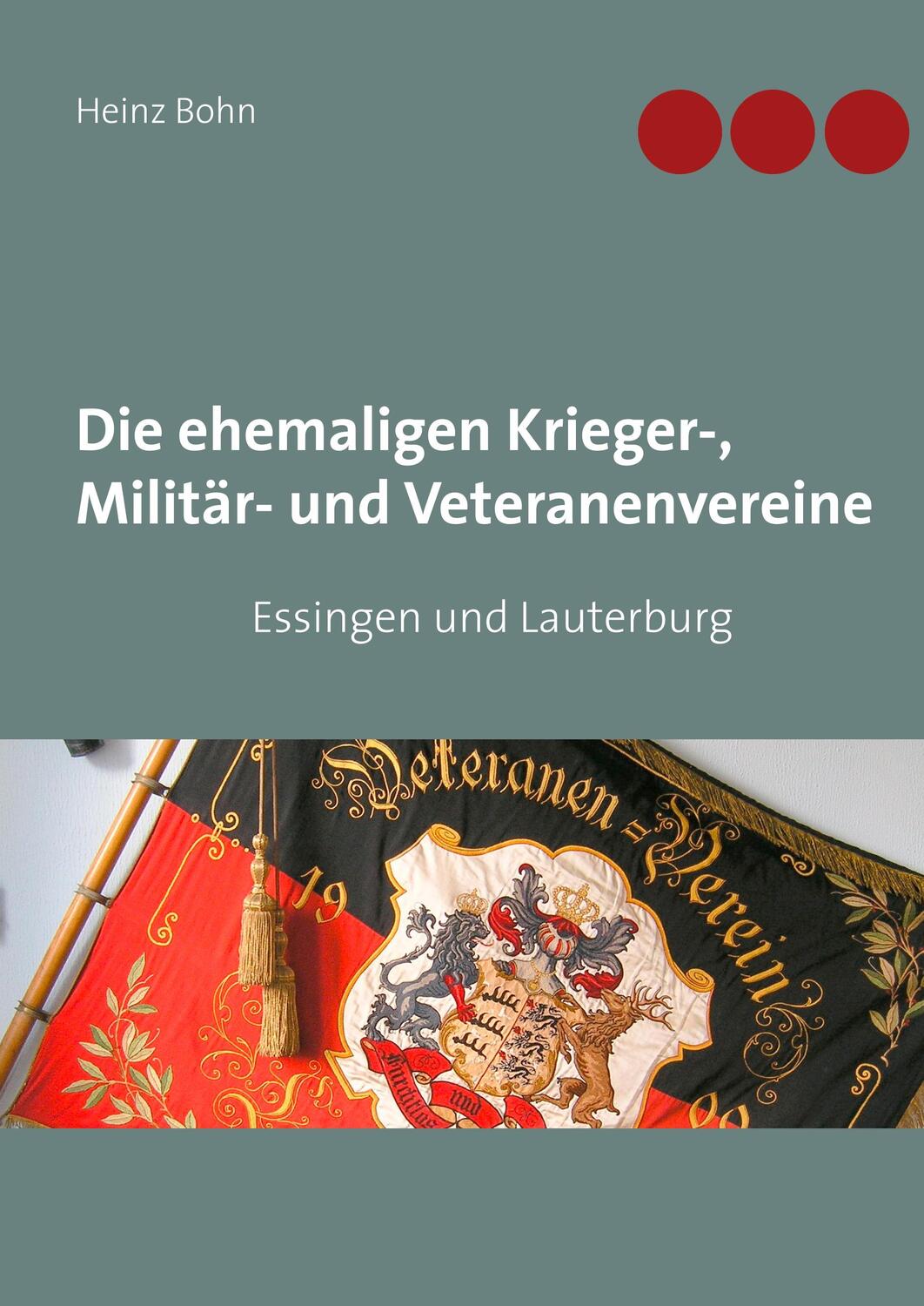 Cover: 9783741297533 | Die ehemaligen Krieger-, Militär- und Veteranenvereine | Heinz Bohn