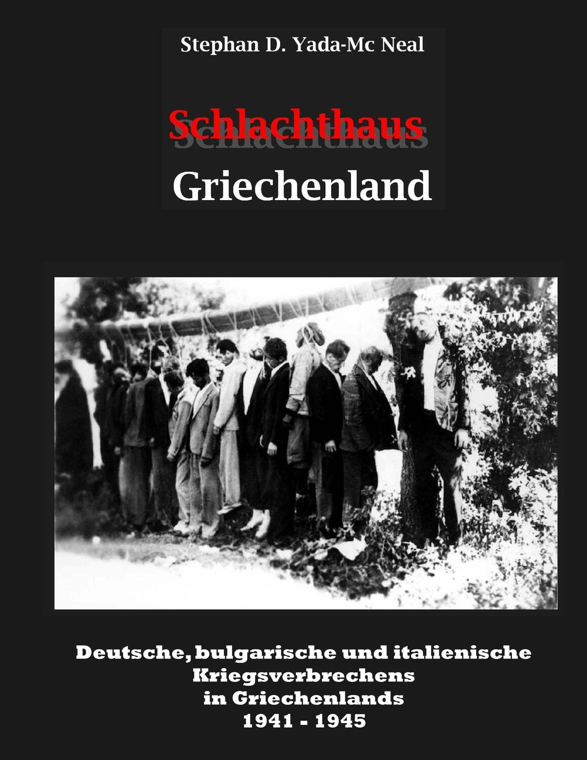 Cover: 9783750408357 | Schlachthaus Griechenland | Stephan D. Yada-Mc Neal | Taschenbuch
