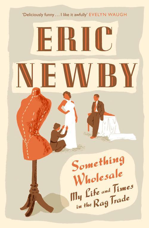 Cover: 9780007367511 | Something Wholesale | My Life and Times in the Rag Trade | Eric Newby