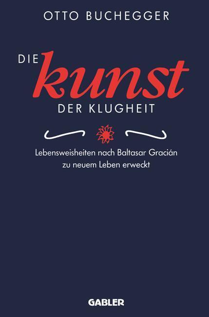 Cover: 9783322828149 | Die Kunst der Klugheit | Taschenbuch | Paperback | 138 S. | Deutsch