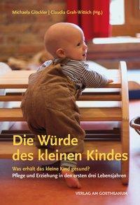 Cover: 9783723516058 | Die Würde des kleinen Kindes | Michaela Glöckler (u. a.) | Taschenbuch