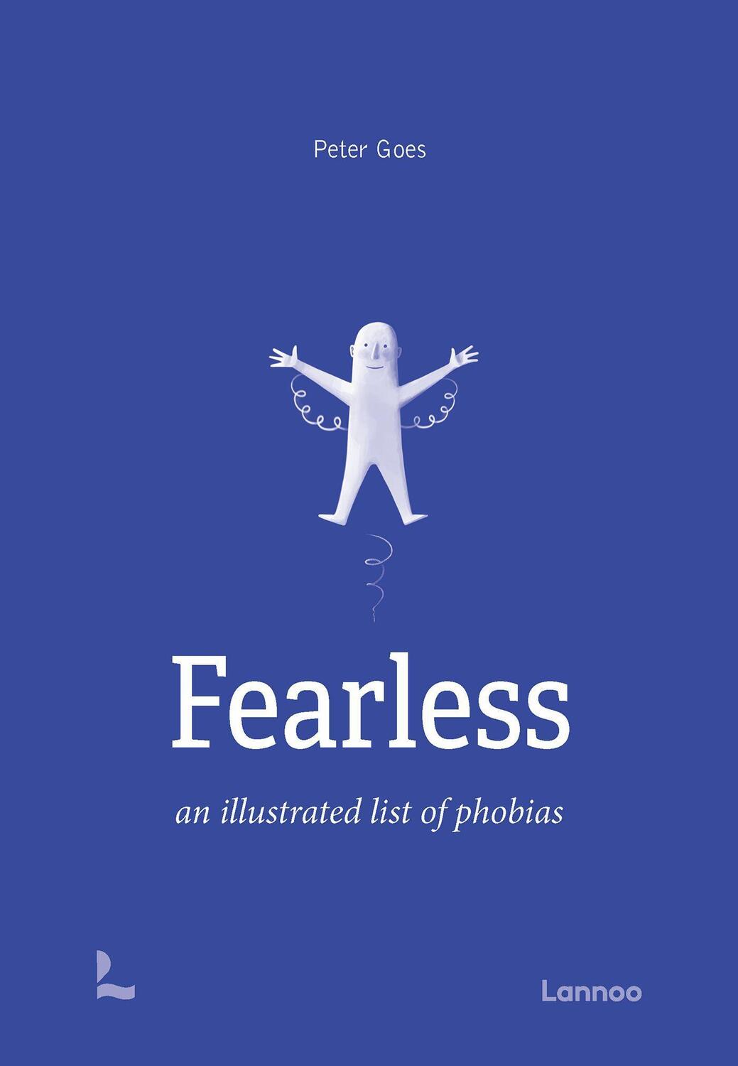 Cover: 9789401473767 | Fearless | An Illustrated List of Phobias | Peter Goes | Buch | 2022