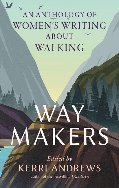 Cover: 9781789147872 | Way Makers | An Anthology of Women's Writing about Walking | Andrews