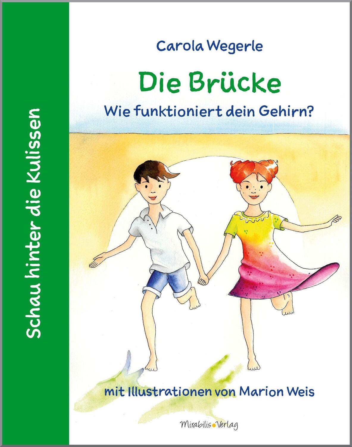 Cover: 9783947857074 | Die Brücke | Wie funktioniert dein Gehirn? | Carola Wegerle | Buch