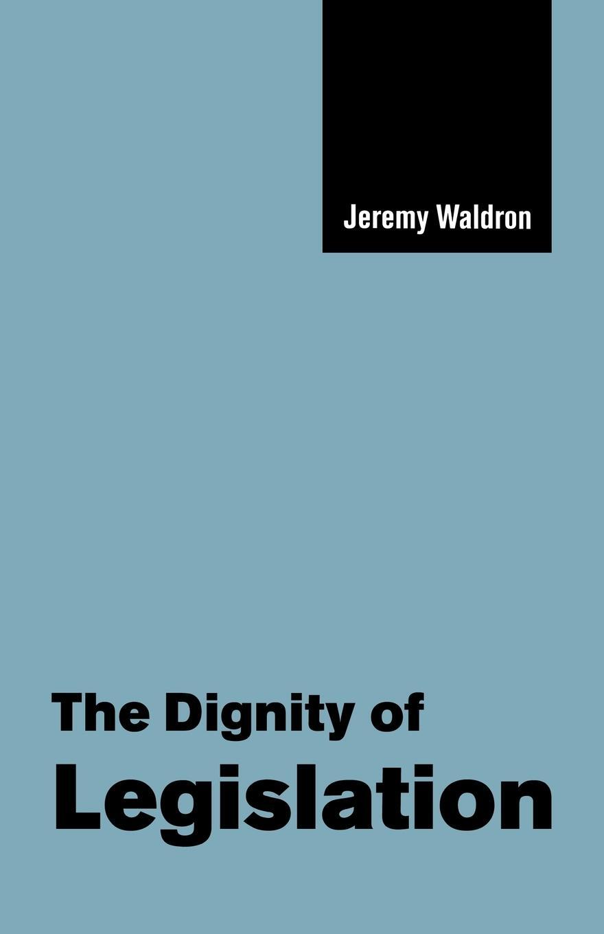 Cover: 9780521658836 | The Dignity of Legislation | Jeremy Waldron | Taschenbuch | Paperback