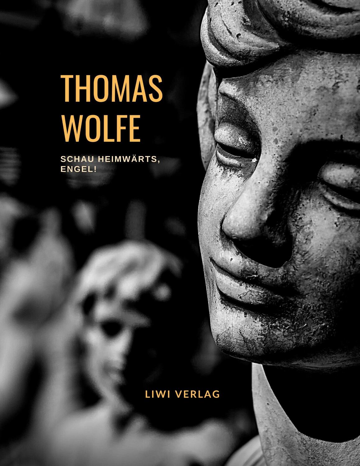 Cover: 9783965424180 | Thomas Wolfe: Schau heimwärts, Engel! Eine Geschichte vom begrabnen...