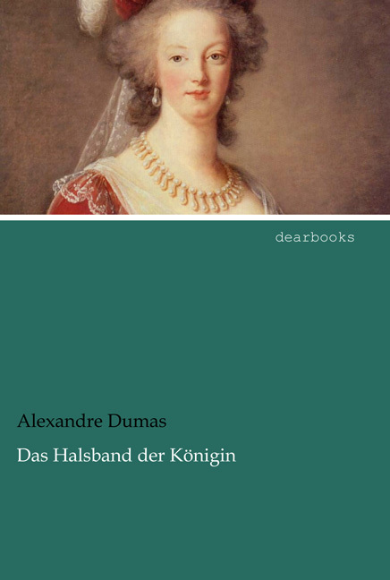 Cover: 9783954558834 | Das Halsband der Königin | Alexandre, der Ältere Dumas | Taschenbuch