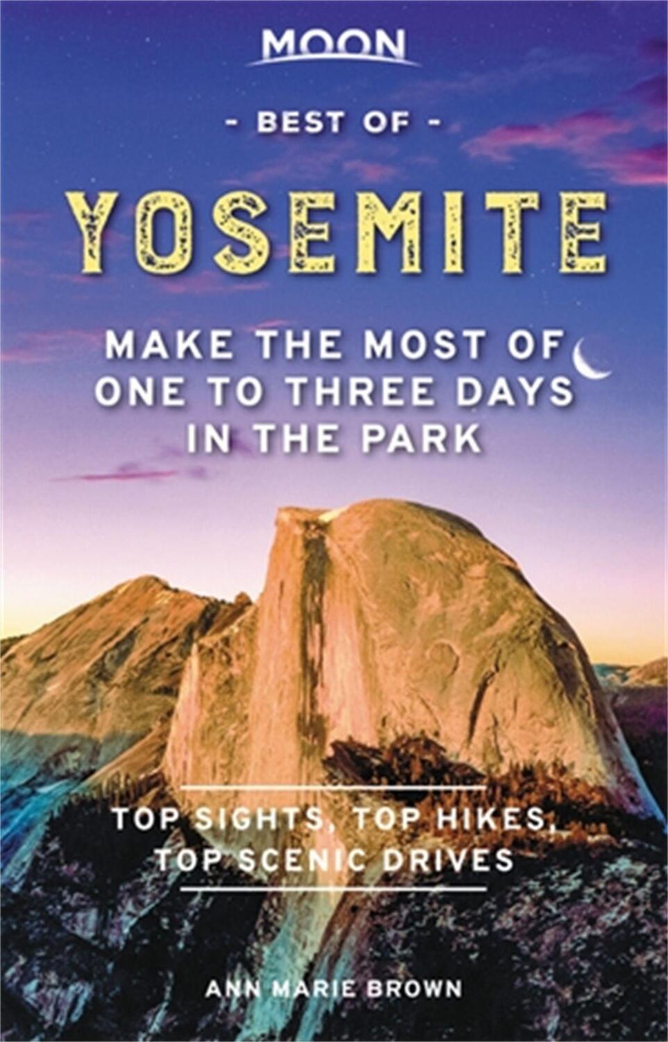 Cover: 9781640495128 | Moon Best of Yosemite (First Edition) | Ann Brown | Taschenbuch | 2021