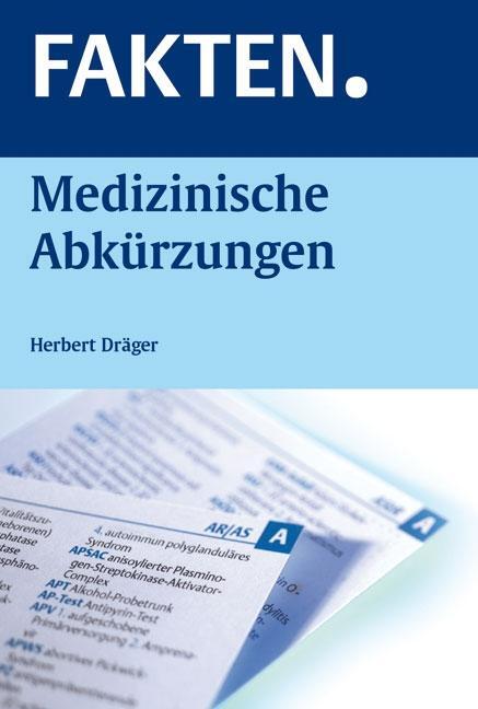Cover: 9783137738039 | FAKTEN. Medizinische Abkürzungen | Herbert Dräger | Taschenbuch | 2006