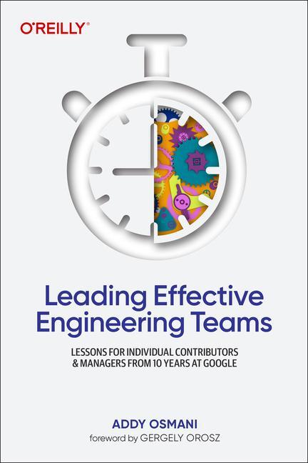 Cover: 9781098148249 | Leading Effective Engineering Teams | Addy Osmani | Taschenbuch | 2024