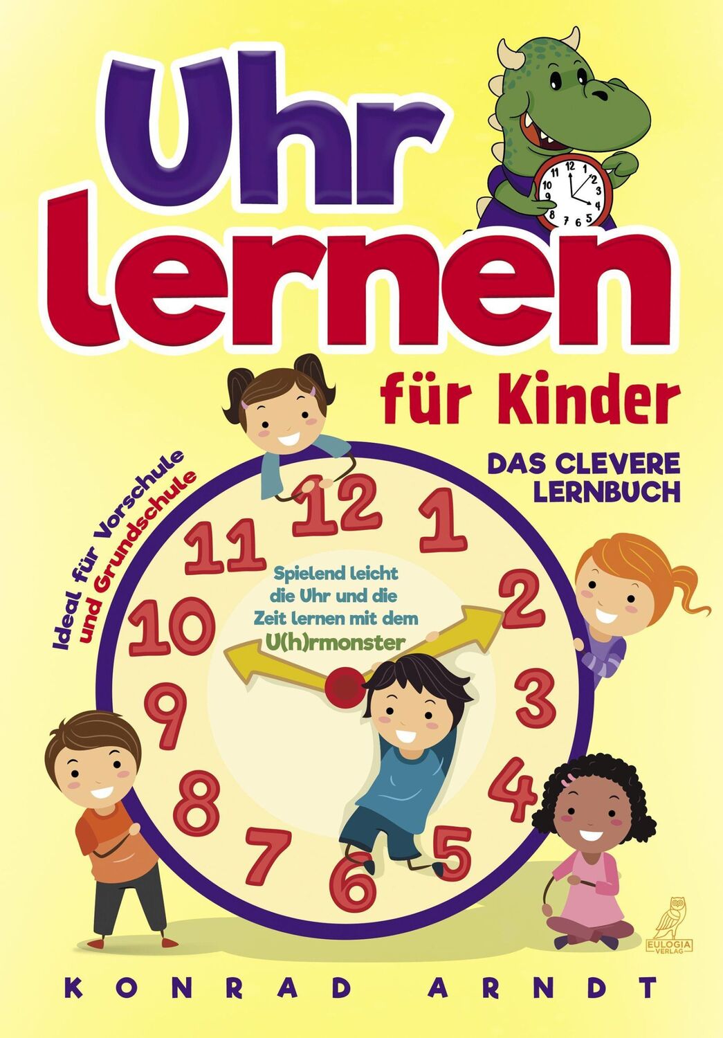 Cover: 9783969672556 | Uhr lernen für Kinder | Konrad Arndt | Taschenbuch | 80 S. | Deutsch