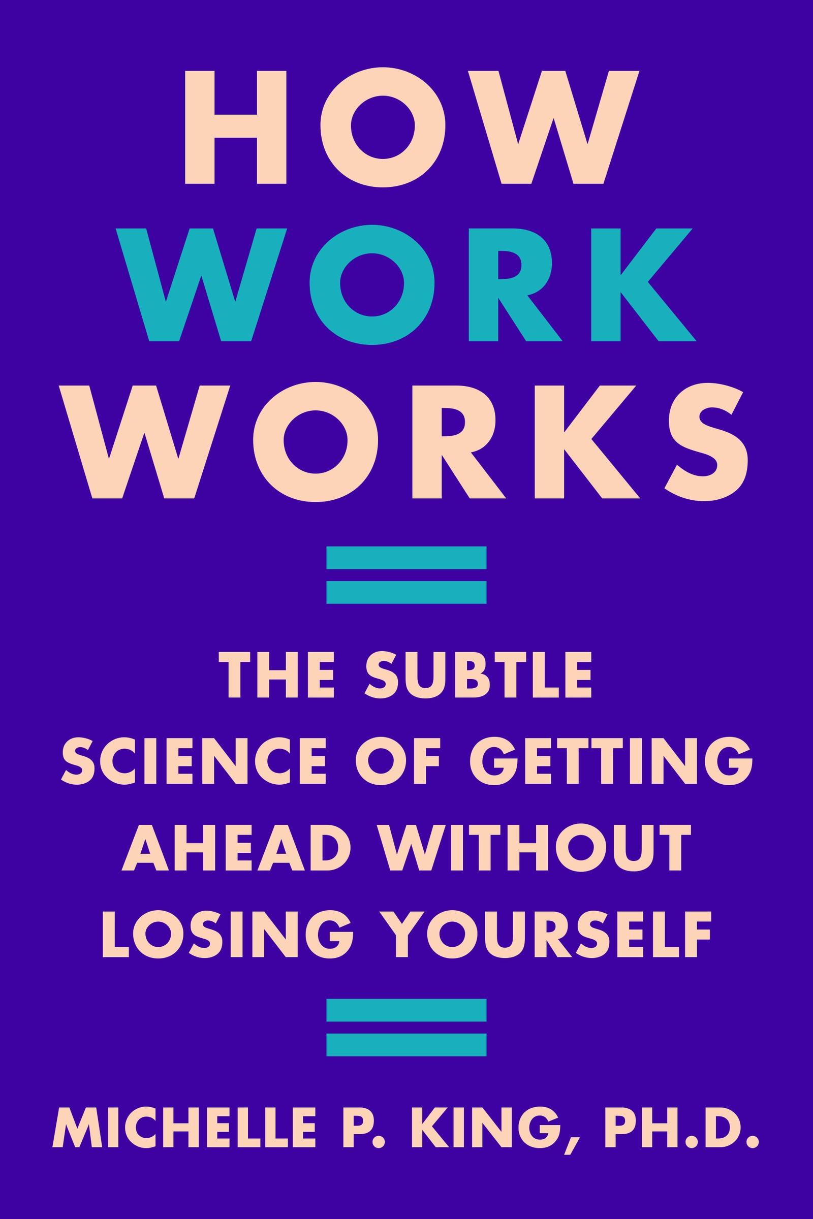 Cover: 9780063224575 | How Work Works | Michelle P King | Buch | Englisch | 2023