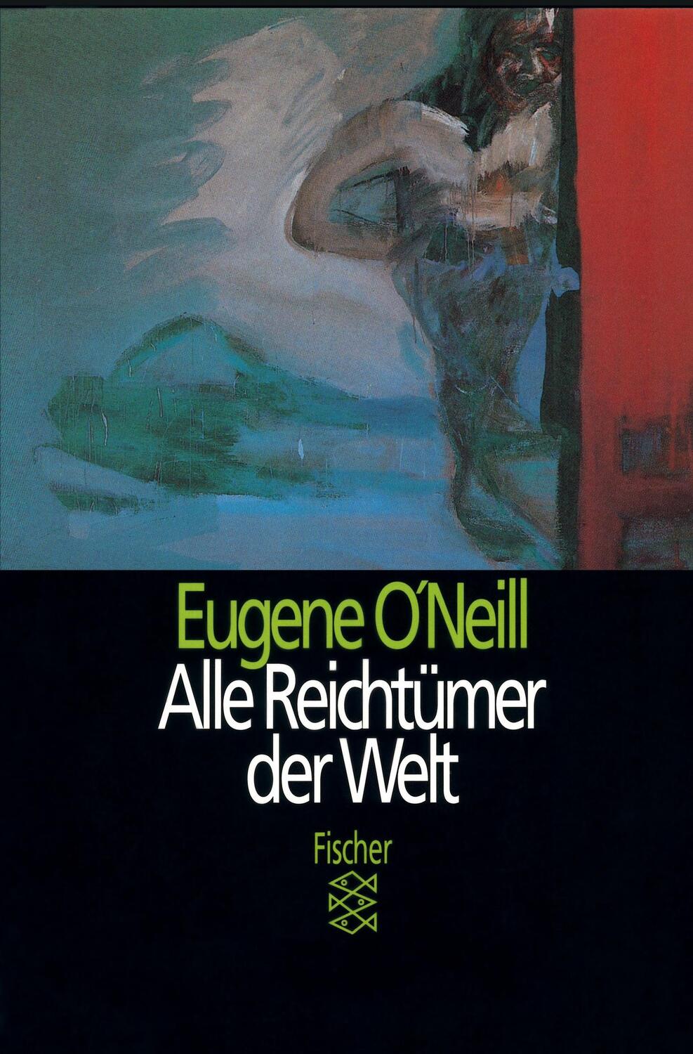 Cover: 9783596111442 | Alle Reichtümer der Welt | Eugene O'Neill | Taschenbuch | Paperback