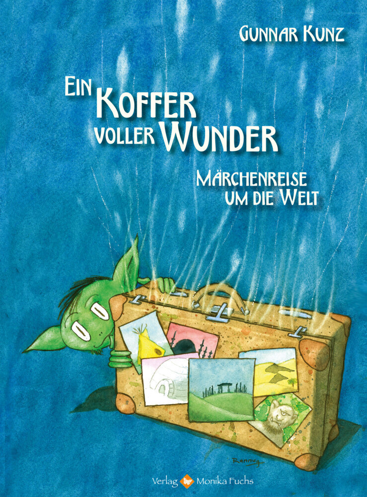 Cover: 9783940078827 | Ein Koffer voller Wunder | Märchenreise um die Welt | Gunnar Kunz