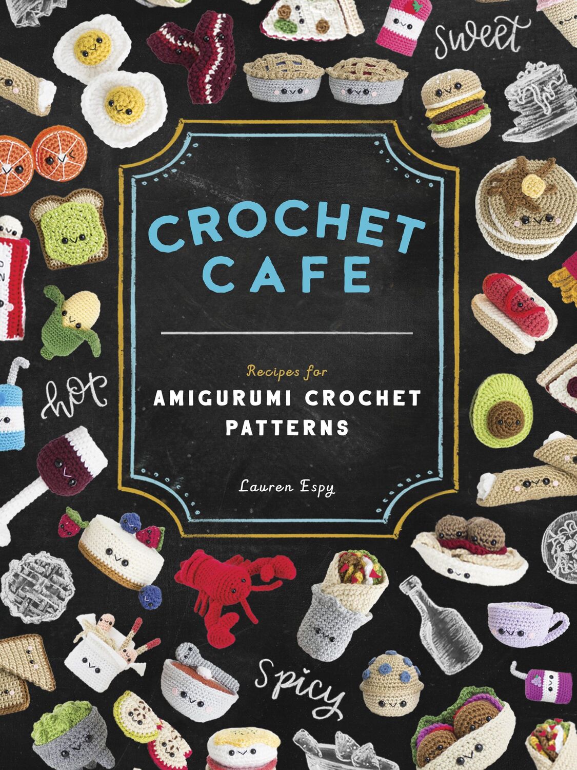 Cover: 9781944515935 | Crochet Cafe | Recipes for Amigurumi Crochet Patterns | Lauren Espy