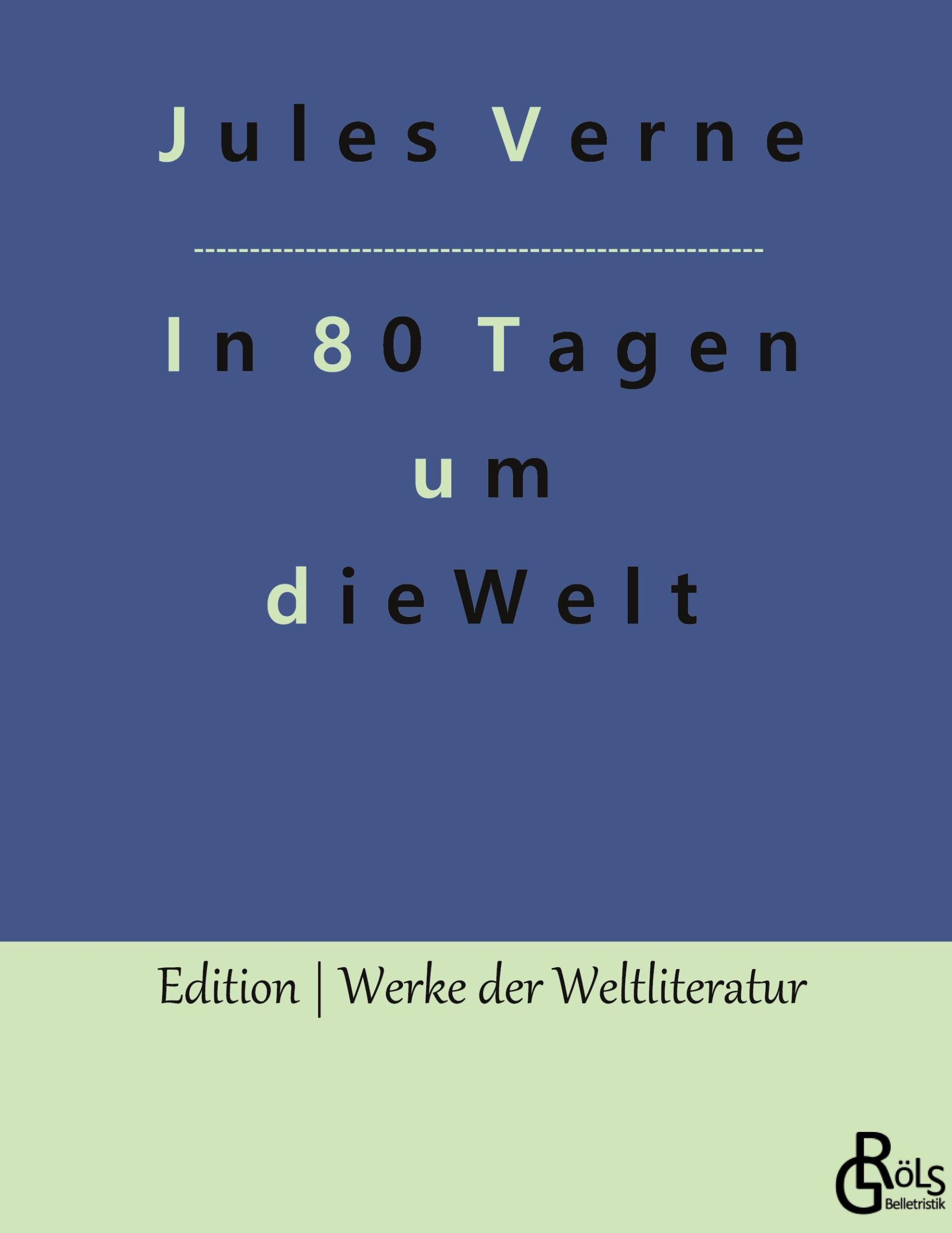 Cover: 9783988285034 | In 80 Tagen um die Welt | Die Wette des Phileas Fogg | Jules Verne